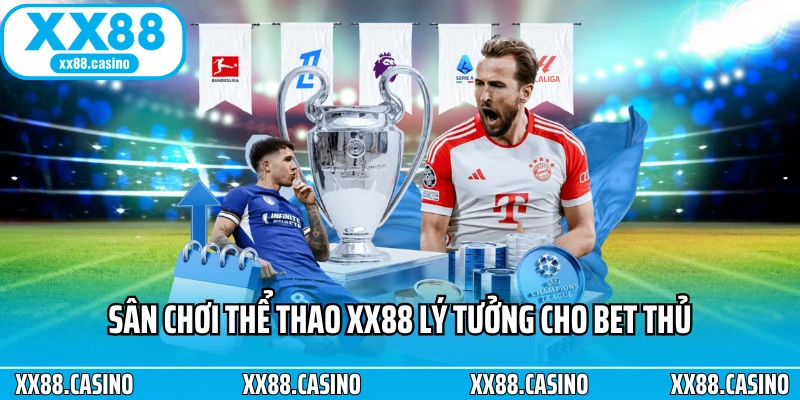 Sân chơi thể thao XX88 lý tưởng cho bet thủ Sân chơi thể thao XX88 lý tưởng cho bet thủ