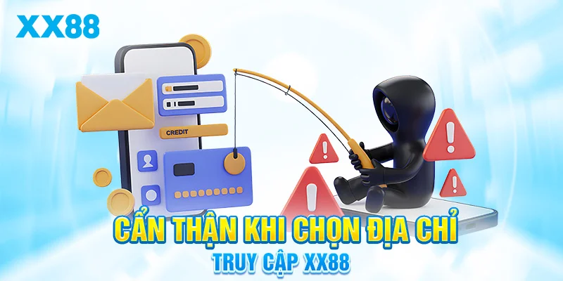 Cẩn thận khi chọn địa chỉ truy cập